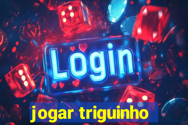 jogar triguinho